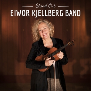 Eiwor Kjellberg Band - Stand Out in the group CD / Upcoming releases / Worldmusic at Bengans Skivbutik AB (4031076)