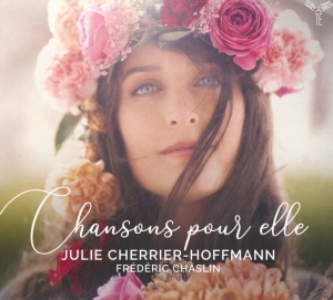 Cherrier-Hoffmann Julie/Frederic Chaslin - Chansons Pour Elle in the group CD / Klassiskt,Övrigt at Bengans Skivbutik AB (4032078)