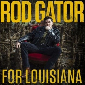 Gator Rod - For Louisiana in the group VINYL / Rock at Bengans Skivbutik AB (4032108)