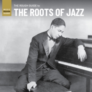 Various Artists - Rough Guide To The Roots Of Jazz in the group OTHER / -Start LPD at Bengans Skivbutik AB (4032112)