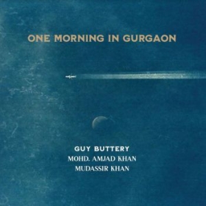 Buttery Guy - One Morning In Gurgaon in the group CD / New releases / Worldmusic at Bengans Skivbutik AB (4032155)