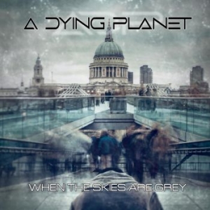 A Dying Planet - When The Skies Are Grey in the group CD / Hårdrock/ Heavy metal at Bengans Skivbutik AB (4032167)