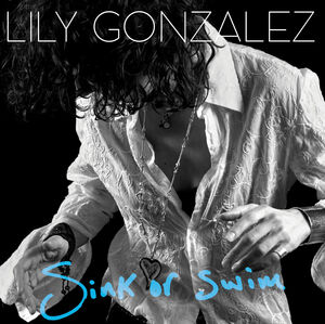 Gonzalez Lily - Sink Or Swim in the group OUR PICKS / Bengans Staff Picks / Clabbe tipsar at Bengans Skivbutik AB (4032178)