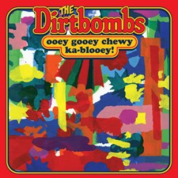 Dirtbombs - Ooey Gooey Chewy Ka-Blooey! in the group CD / Bestsellers at Bengans Skivbutik AB (4034217)