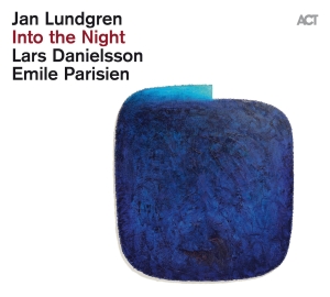 Lundgren Jan Parisien Emile Dan - Into The Night in the group CD / Jazz at Bengans Skivbutik AB (4034239)
