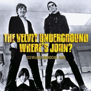Velvet Underground - Where's John? (Live 1968) in the group Minishops / Velvet Underground at Bengans Skivbutik AB (4035008)