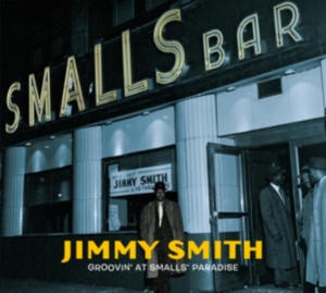 Jimmy Smith - Groovin' At Small's Paradise in the group CD / Jazz at Bengans Skivbutik AB (4035290)