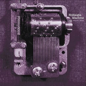 Mani Mikael - Nostalgia Machine in the group CD / Jazz at Bengans Skivbutik AB (4035468)
