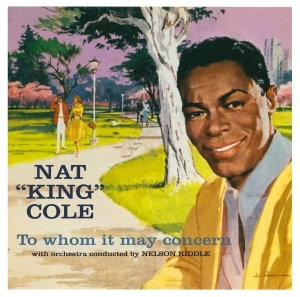 Nat King Cole - To Whom It May Concern/Every Time I Feel in the group CD / Pop-Rock,RnB-Soul,Övrigt at Bengans Skivbutik AB (4035855)