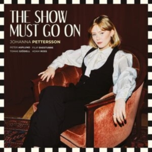 Johanna Pettersson - The Show Must Go On in the group OTHER / Övrigt /  at Bengans Skivbutik AB (4036039)