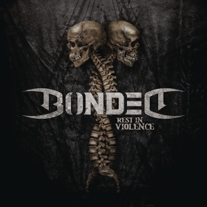 Bonded - Rest In Violence in the group VINYL / Hårdrock at Bengans Skivbutik AB (4036340)