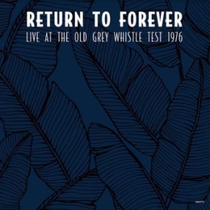 Return To Forever - Live At The Old Grey Whistle in the group OTHER / Kampanj 2LP 300 at Bengans Skivbutik AB (4036569)