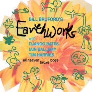 Bill Bruford's Earthworks - All Heaven Broke Loose in the group CD / Pop-Rock at Bengans Skivbutik AB (4036734)