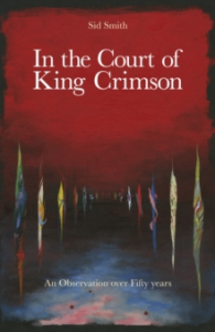 Sid Smith - In The Court Of King Crimson. An Observation Over 50 Years in the group Minishops / King Crimson at Bengans Skivbutik AB (4038031)