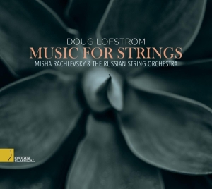 Doug Lofstrom - Music For Strings in the group CD / Klassiskt,Övrigt at Bengans Skivbutik AB (4039417)