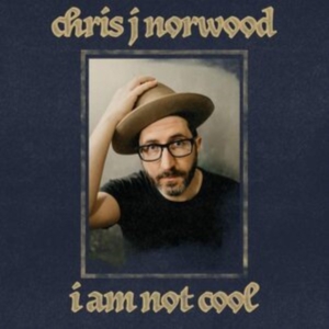 Norwood Chris J - I Am Not Cool in the group VINYL / Country at Bengans Skivbutik AB (4039844)