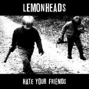 Lemonheads - Hate Your Friends (Vinyl Lp) in the group VINYL / Pop at Bengans Skivbutik AB (4040028)