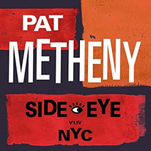 Pat Metheny - Side-Eye Nyc (V1.Iv) in the group CD / Jazz at Bengans Skivbutik AB (4040405)