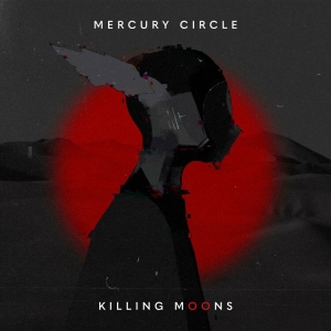 Mercury Circle - Killing Moons in the group CD / Finsk Musik,Hårdrock at Bengans Skivbutik AB (4042521)