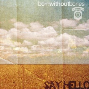 Born Without Bones - Say Hello in the group VINYL / Rock at Bengans Skivbutik AB (4044108)
