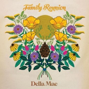 Della Mae - Family Reunion in the group CD / Country at Bengans Skivbutik AB (4044147)