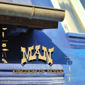 Man - Kingdom Of Noise in the group CD / Pop-Rock at Bengans Skivbutik AB (4044171)