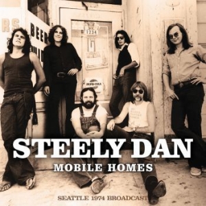 Steely Dan - Mobile Homes (Live Broadcast 1974) in the group CD / Pop-Rock at Bengans Skivbutik AB (4044422)