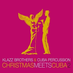 Klazz Brothers & Cuba Percussion - Christmas Meets Cuba 2 in the group OTHER / Övrigt / at Bengans Skivbutik AB (4045256)