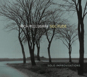 Rich Pellegrin - Solitude: Solo Improvisations in the group CD / Jazz at Bengans Skivbutik AB (4045277)