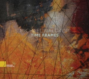 Michael Waldrop - Time Frames in the group CD / Klassiskt,Övrigt at Bengans Skivbutik AB (4045279)