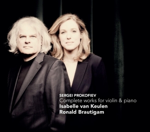 Isabelle Van Keulen & Ronald Brautigam - Sergei Prokofiev: Complete Works For Violin & Piano in the group CD / Klassiskt,Övrigt at Bengans Skivbutik AB (4046277)