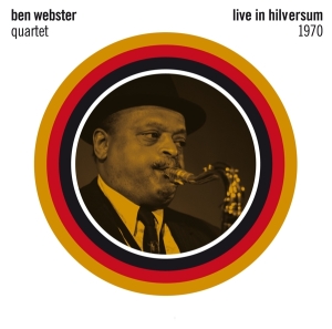 Webster Ben -Quartet- - Live In Hilversum 1970 in the group CD at Bengans Skivbutik AB (4046373)
