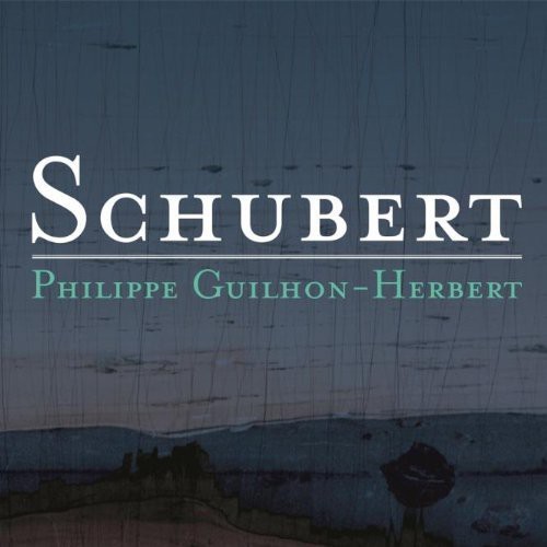 Guilhon Herbert Philippe - Schubert: Sonates Pour.. in the group CD / Övrigt at Bengans Skivbutik AB (4046507)