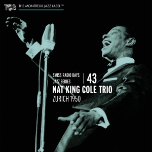 Cole Nat King -Trio- - Swiss Radio Days Vol.43 - Zurich 1950 in the group CD / Jazz at Bengans Skivbutik AB (4048073)