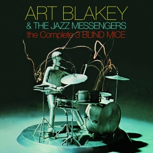 Art Blakey & Jazz Messengers - The Complete Three Blind Mice in the group CD / Jazz at Bengans Skivbutik AB (4048215)