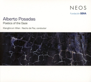 Klangforum Wien & Nacho De Paz - Posadas: Poetics Of The Gaze in the group OTHER / Övrigt /  at Bengans Skivbutik AB (4048326)