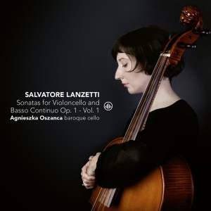 Oszanca Agnieszka - Lanzetti - Sonatas For Violoncello and B in the group CD / Klassiskt,Övrigt at Bengans Skivbutik AB (4048428)