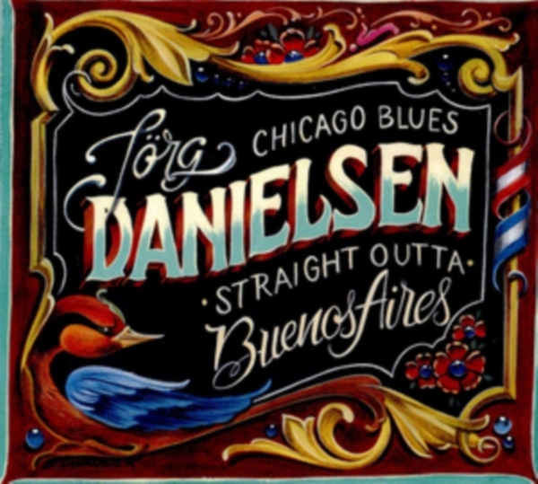 Jörg Danielsen - Blues Straight Outta Buenos Aires in the group CD / Jazz/Blues at Bengans Skivbutik AB (4048482)