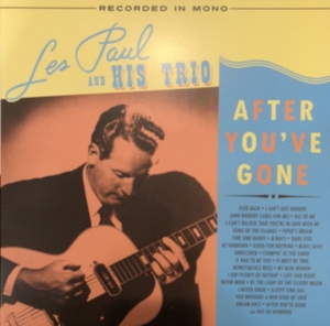 Les Paul & His Trio - After You've Gone in the group VINYL / Pop-Rock,Övrigt at Bengans Skivbutik AB (4049689)