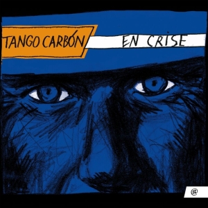 Tango Carbon - En Crise in the group CD / Elektroniskt,World Music at Bengans Skivbutik AB (4049937)