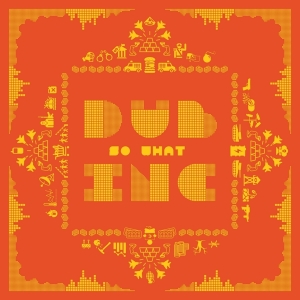 Dub Inc - So What in the group CD / Reggae at Bengans Skivbutik AB (4049968)