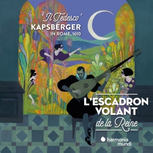 L'escadron Volant De La Reine - Il Tedesco-Kapsberger In Rome 1610 in the group CD / Klassiskt,Övrigt at Bengans Skivbutik AB (4050014)