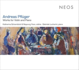 Katharina Schambock - Andreas Pfluger: Works For Violin And Piano in the group OTHER / Övrigt /  at Bengans Skivbutik AB (4050113)