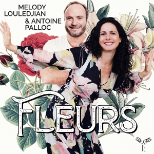 Louledjian Melody & Antoine Palloc - Fleurs in the group CD / Klassiskt,Övrigt at Bengans Skivbutik AB (4051403)