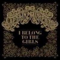 Captain Murphy - I Belong To The Girls in the group CD / Pop-Rock at Bengans Skivbutik AB (405191)