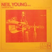 Neil Young - Carnegie Hall 1970 (Vinyl) in the group VINYL / Pop-Rock at Bengans Skivbutik AB (4052229)