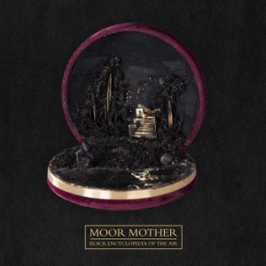 Moor Mother - Black Encyclopedia Of The Air in the group CD / Upcoming releases / Hip Hop at Bengans Skivbutik AB (4052378)