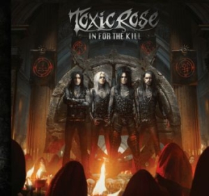 Toxic Rose - In For The Kill in the group CD / Hårdrock/ Heavy metal at Bengans Skivbutik AB (4052408)