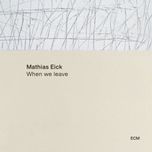 Mathias Eick Group - When We Leave in the group Externt_Lager /  at Bengans Skivbutik AB (4052425)