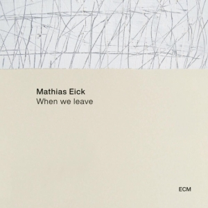Mathias Eick Group - When We Leave in the group CD / Jazz at Bengans Skivbutik AB (4052425)